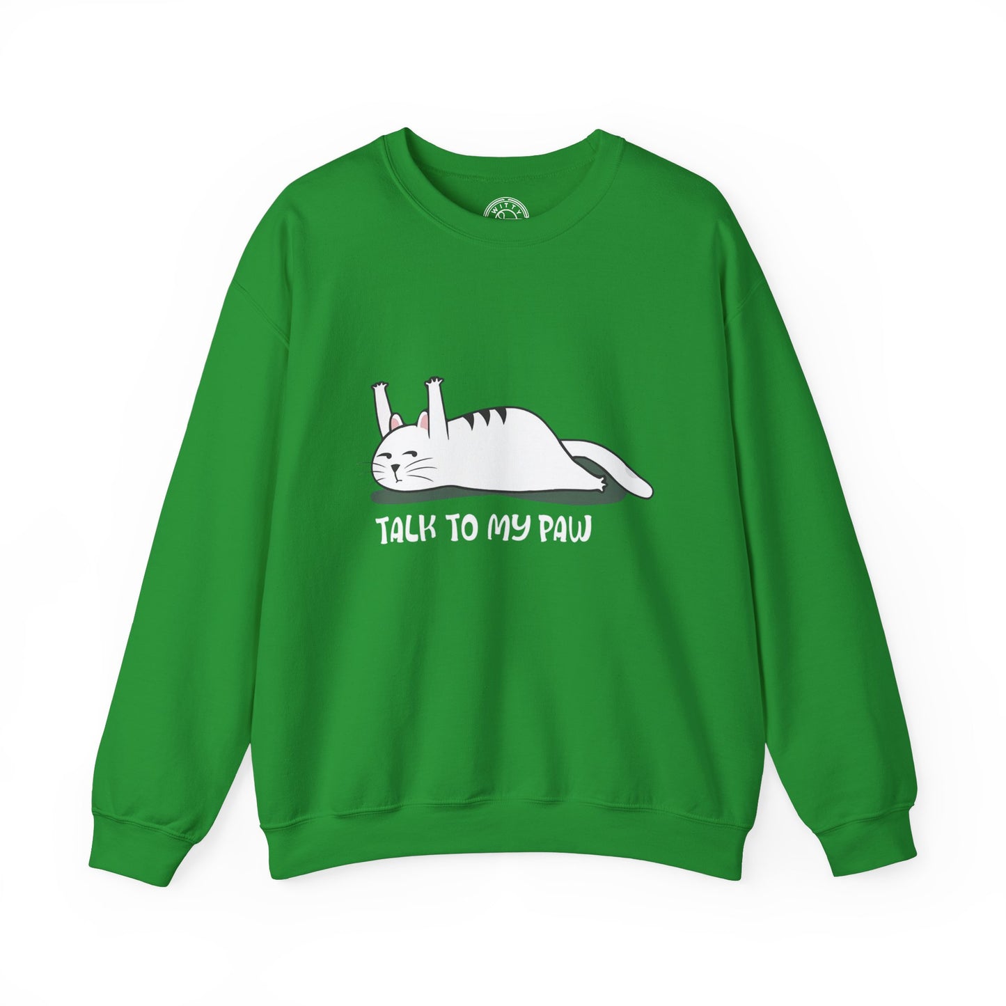 Talk to my PAW - Sweatshirt