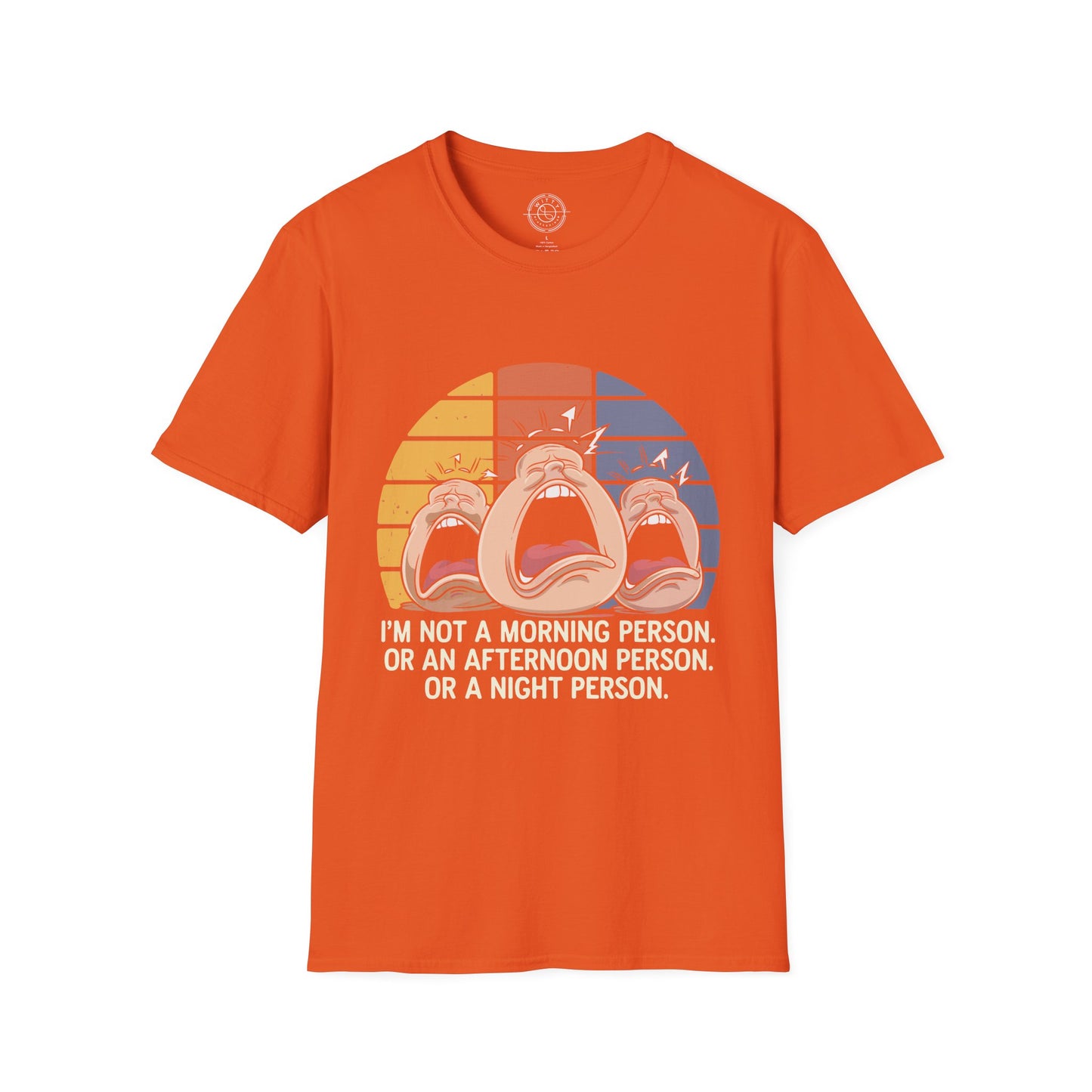Not a Morning Person at all- T-Shirt
