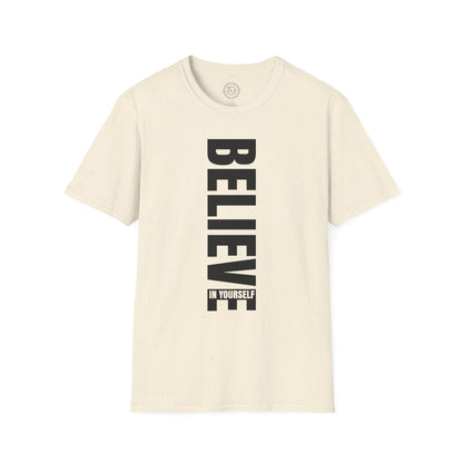 Believe In Yourself - T-Shirt