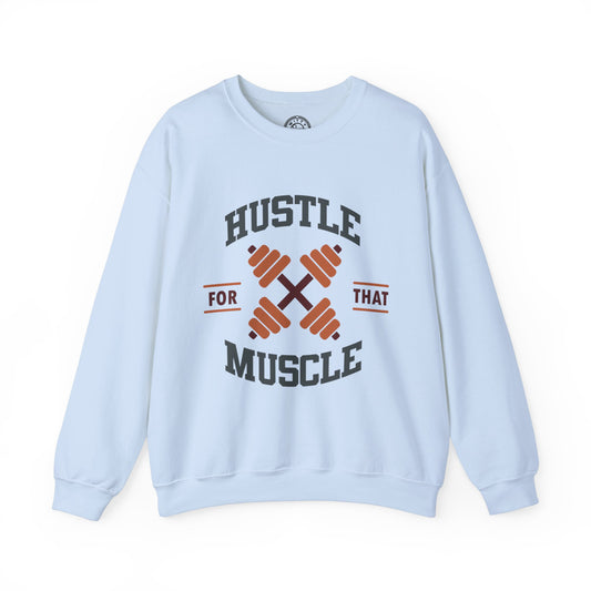 Hustle For That Muscle - Sweatshirt