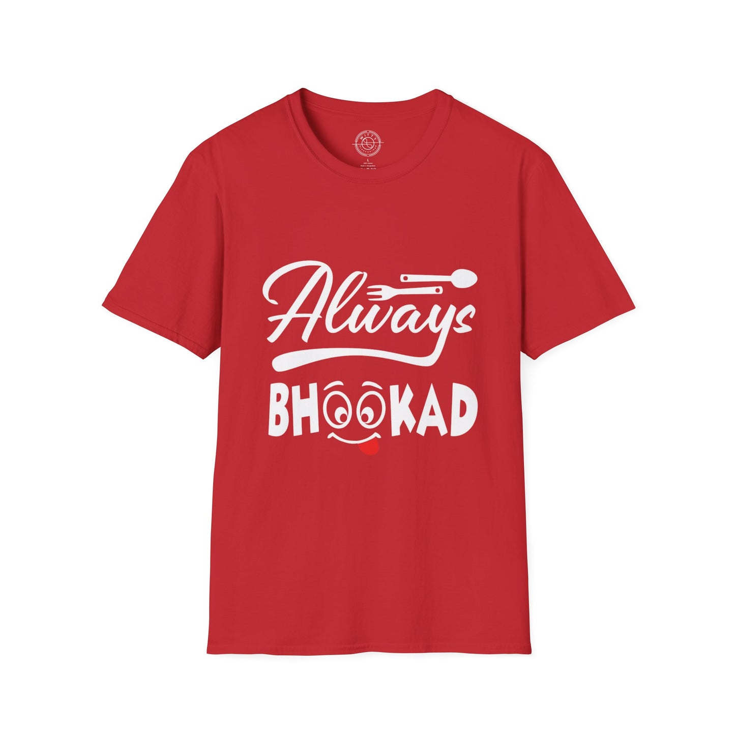 Always Bhookad - T-Shirt