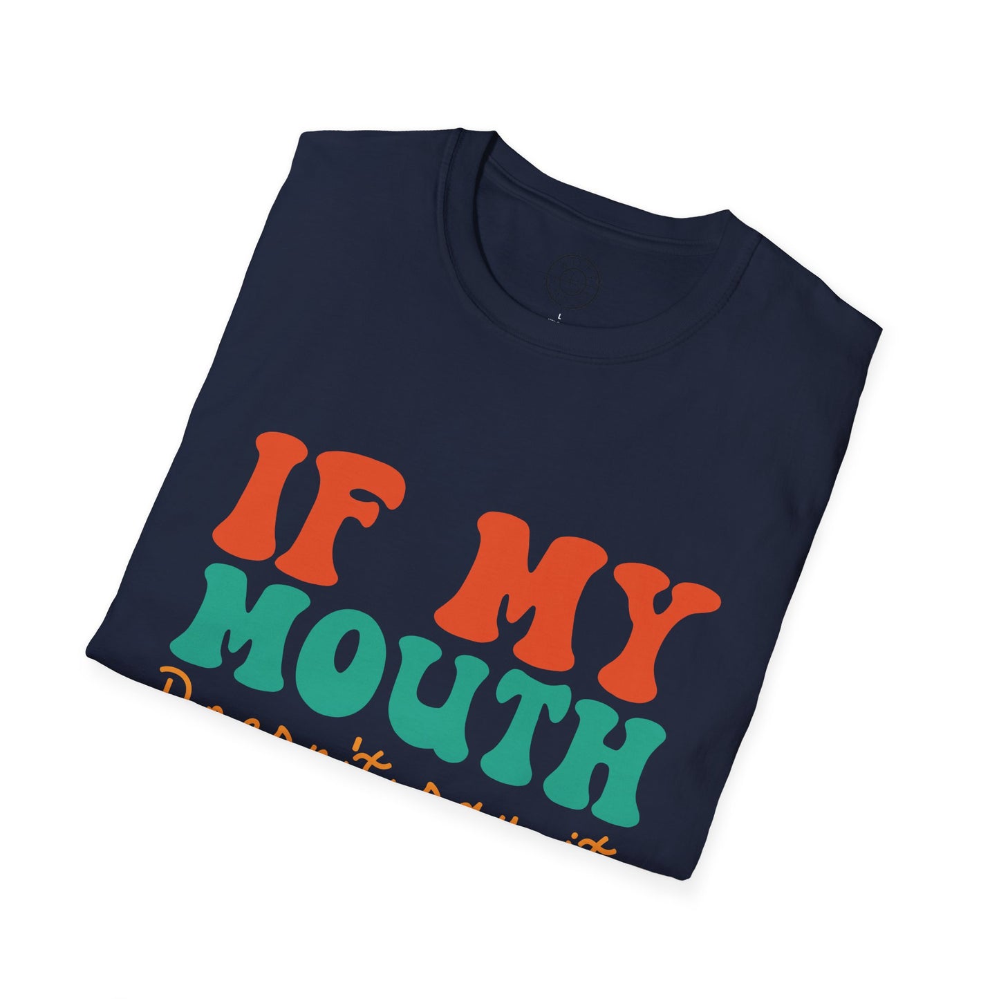 My Face Will Say It - T-Shirt
