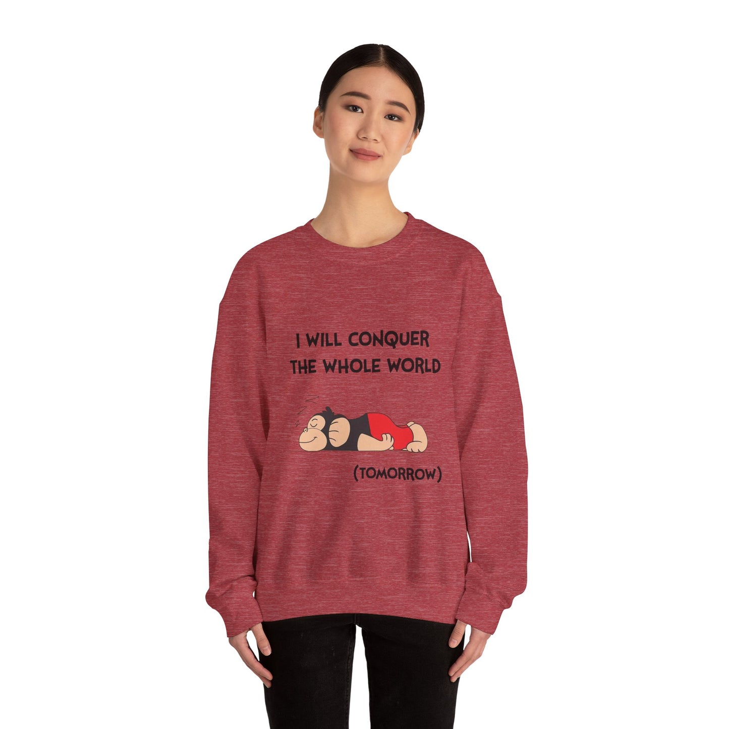 I'll Conquer The Whole World Tomorrow - Sweatshirt