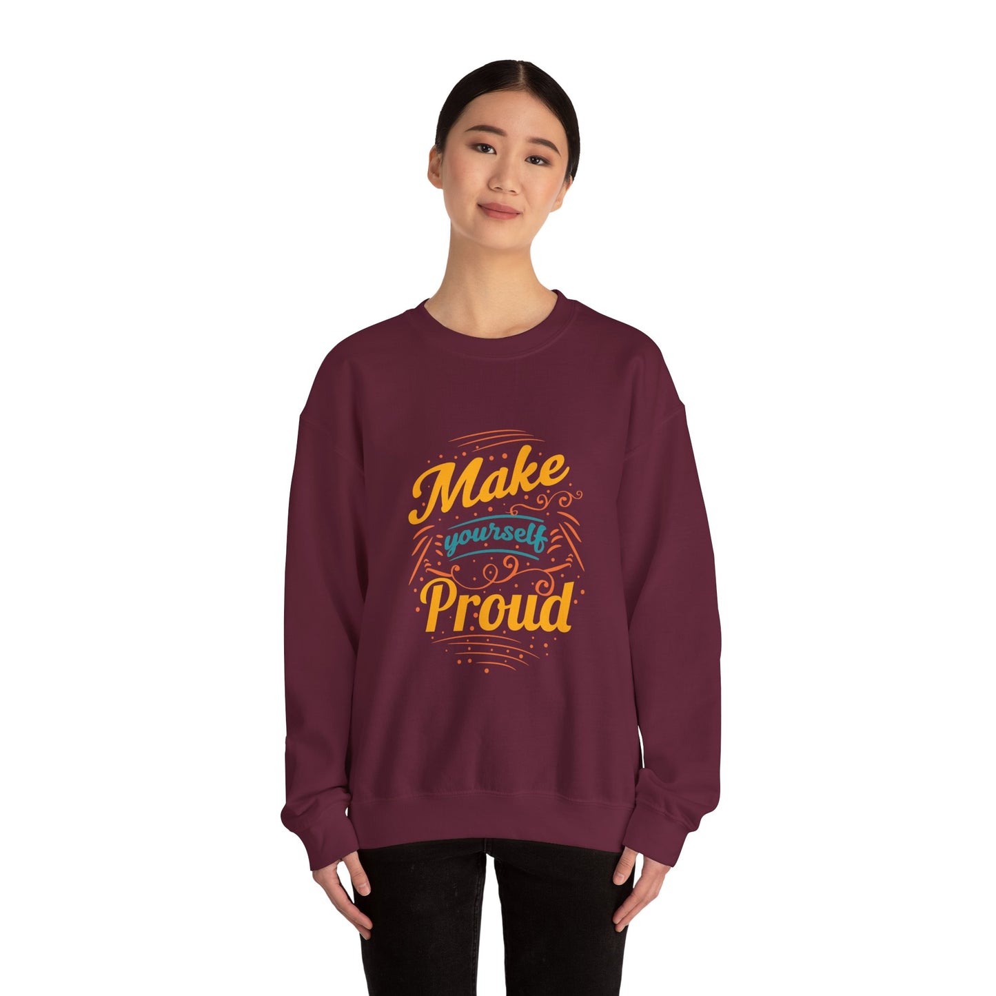 Make Yourself Proud - Sweatshirt