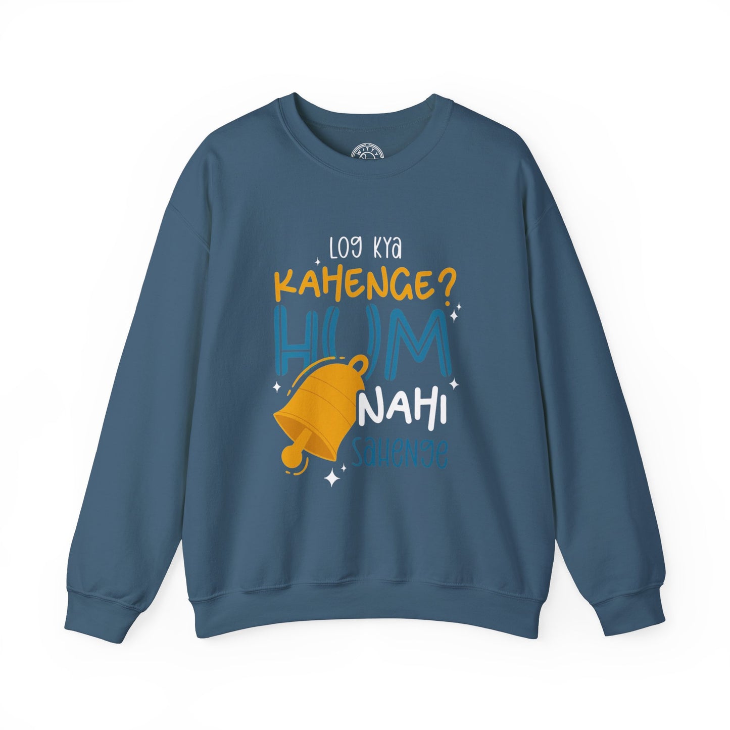 Log Kya Kahenge - Sweatshirt