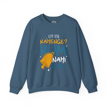 Log Kya Kahenge - Sweatshirt