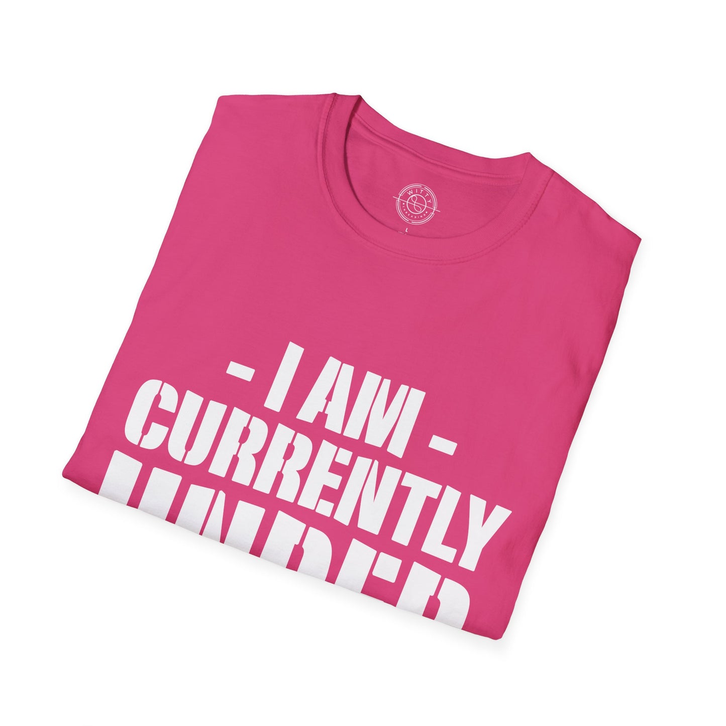 I'm Currently Under Construction - T-Shirt