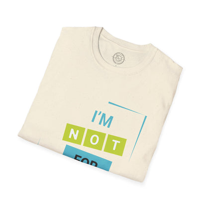 I'm Not for Everyone - T-Shirt