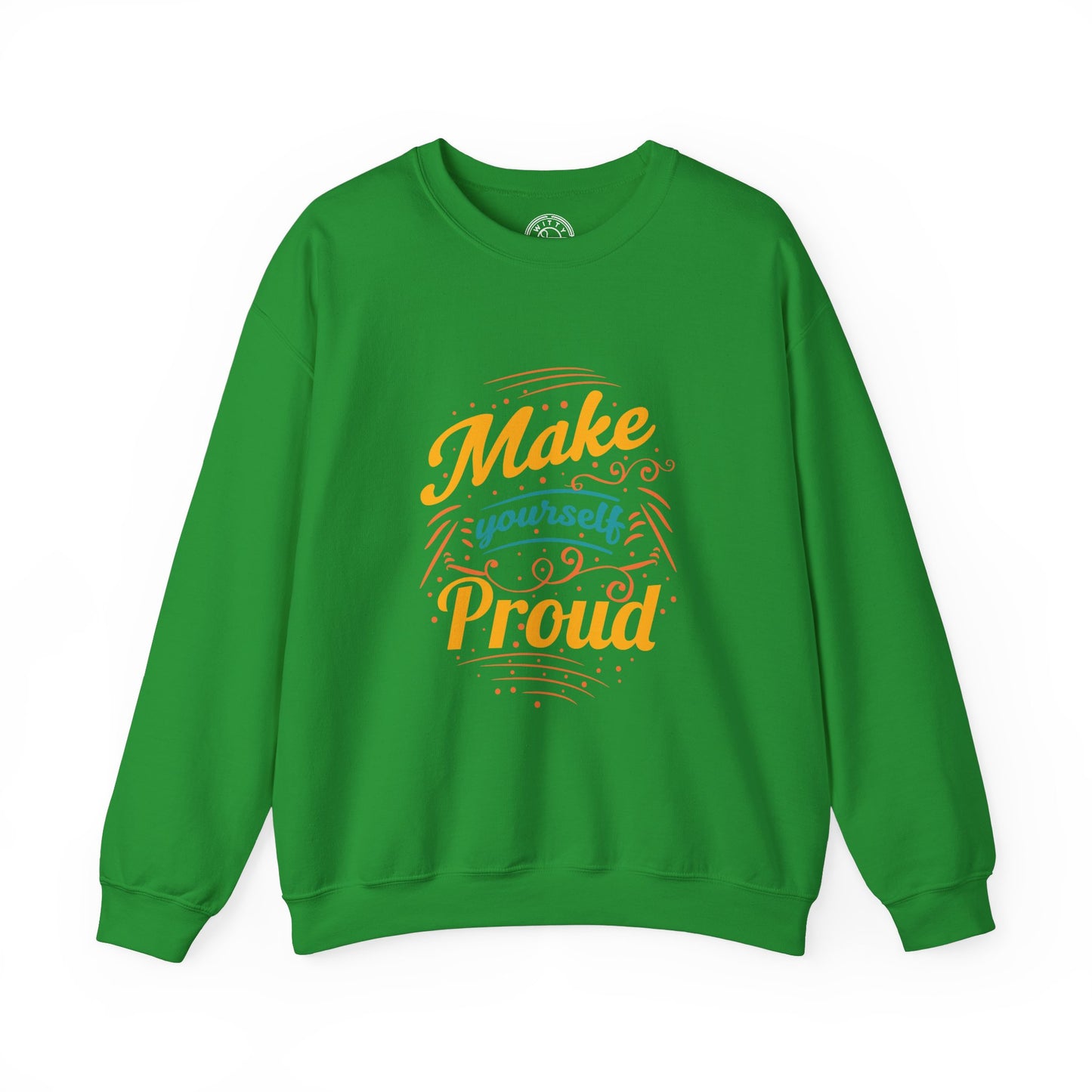 Make Yourself Proud - Sweatshirt