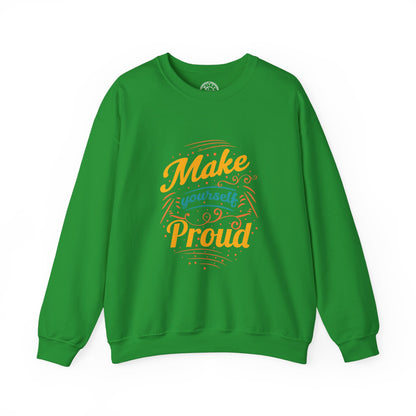 Make Yourself Proud - Sweatshirt