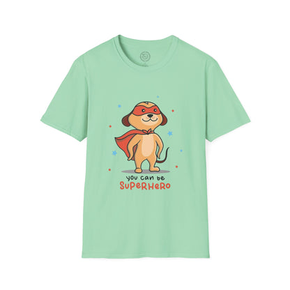 You can be a Superhero  - T-Shirt