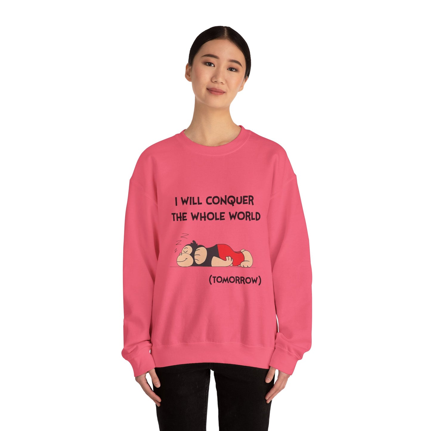 I'll Conquer The Whole World Tomorrow - Sweatshirt