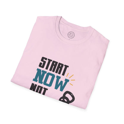 Start Now Not Tomorrow - T-Shirt