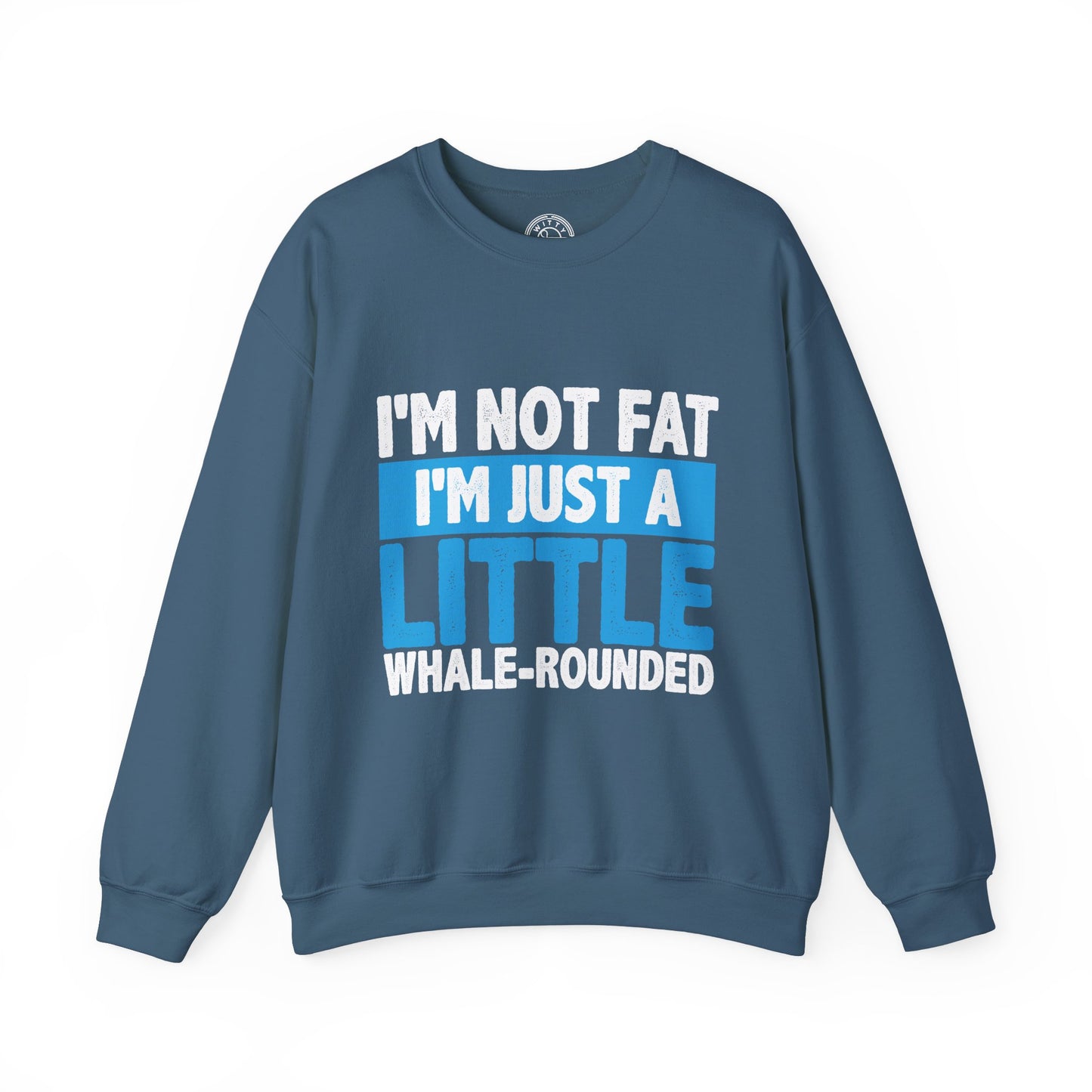I'm Not Fat - Sweatshirt