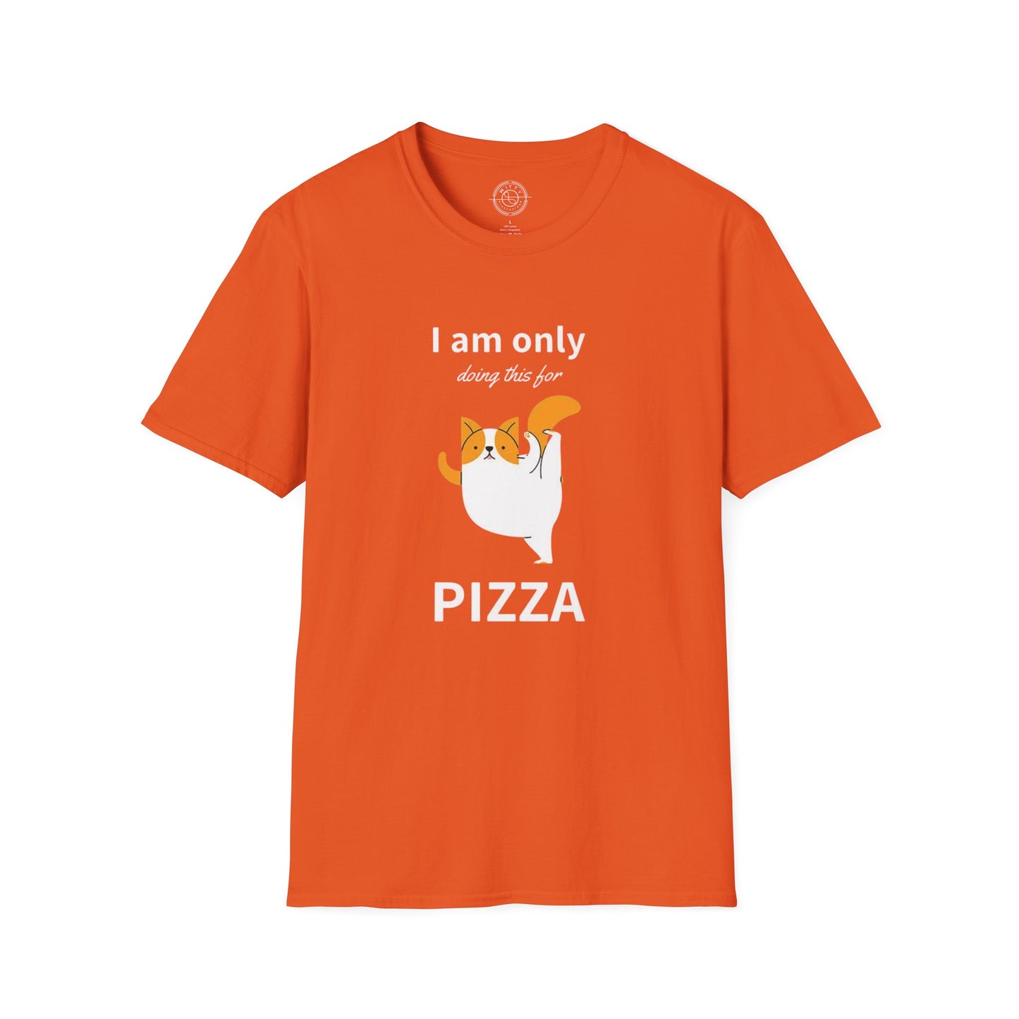 I'm only doing this for a PIZZA - T-Shirt