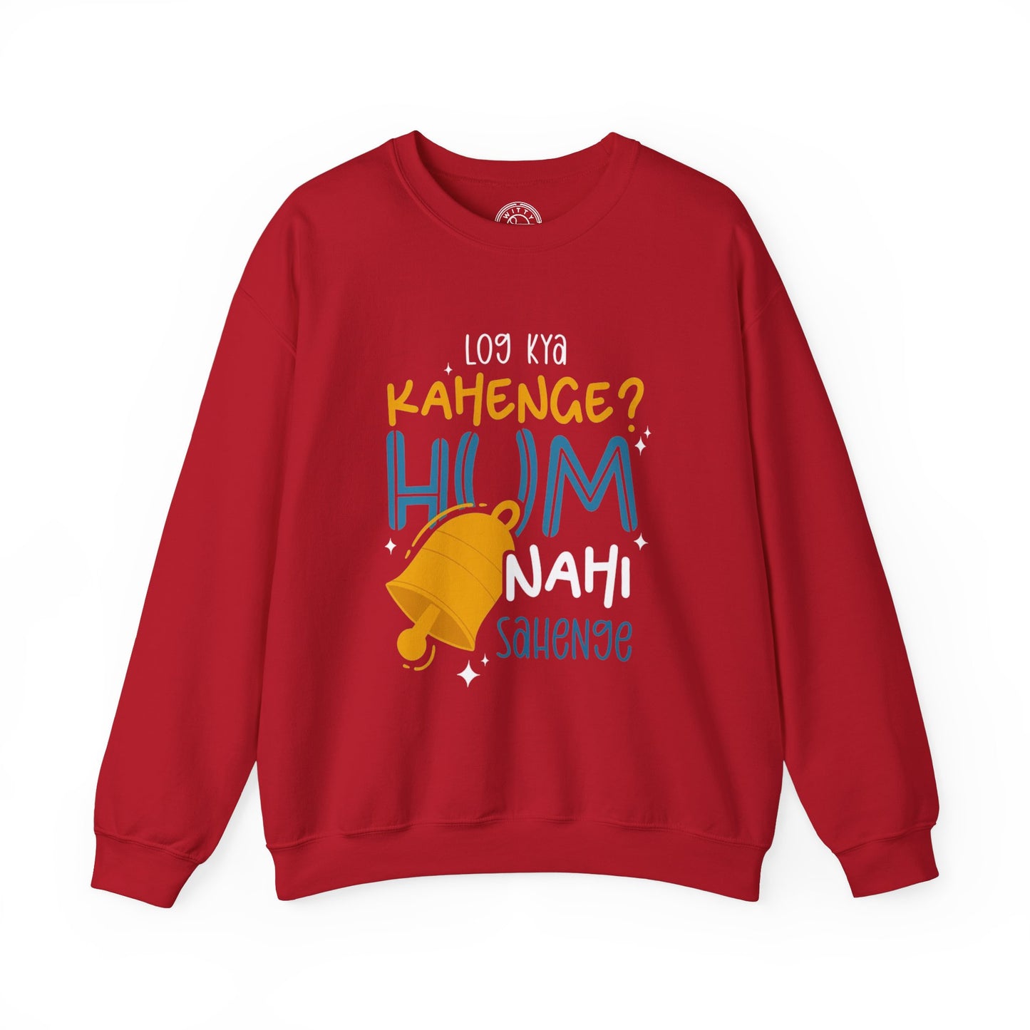 Log Kya Kahenge - Sweatshirt