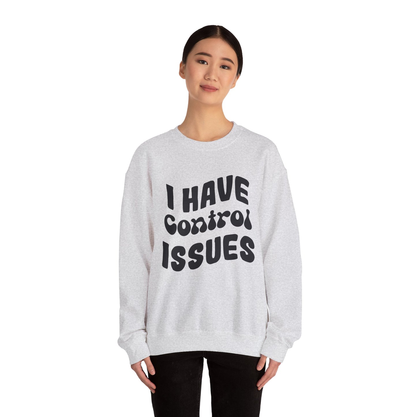 I've Control Issues - Sweatshirt