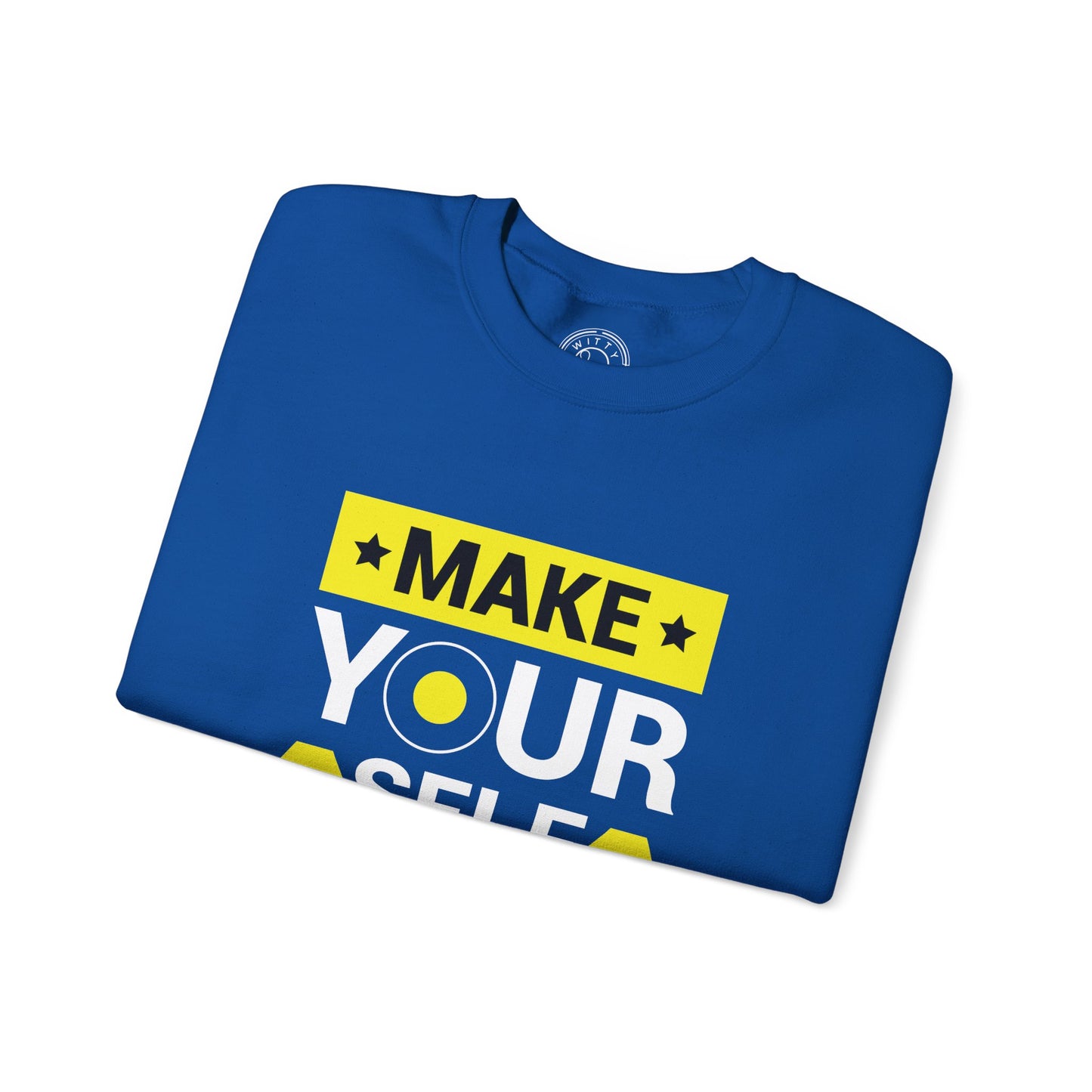 Make Yourself Proud - Sweatshirt