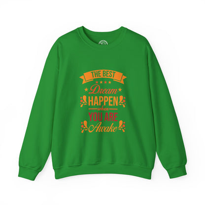 The Best Dream Happen When You're Awake - Sweatshirt