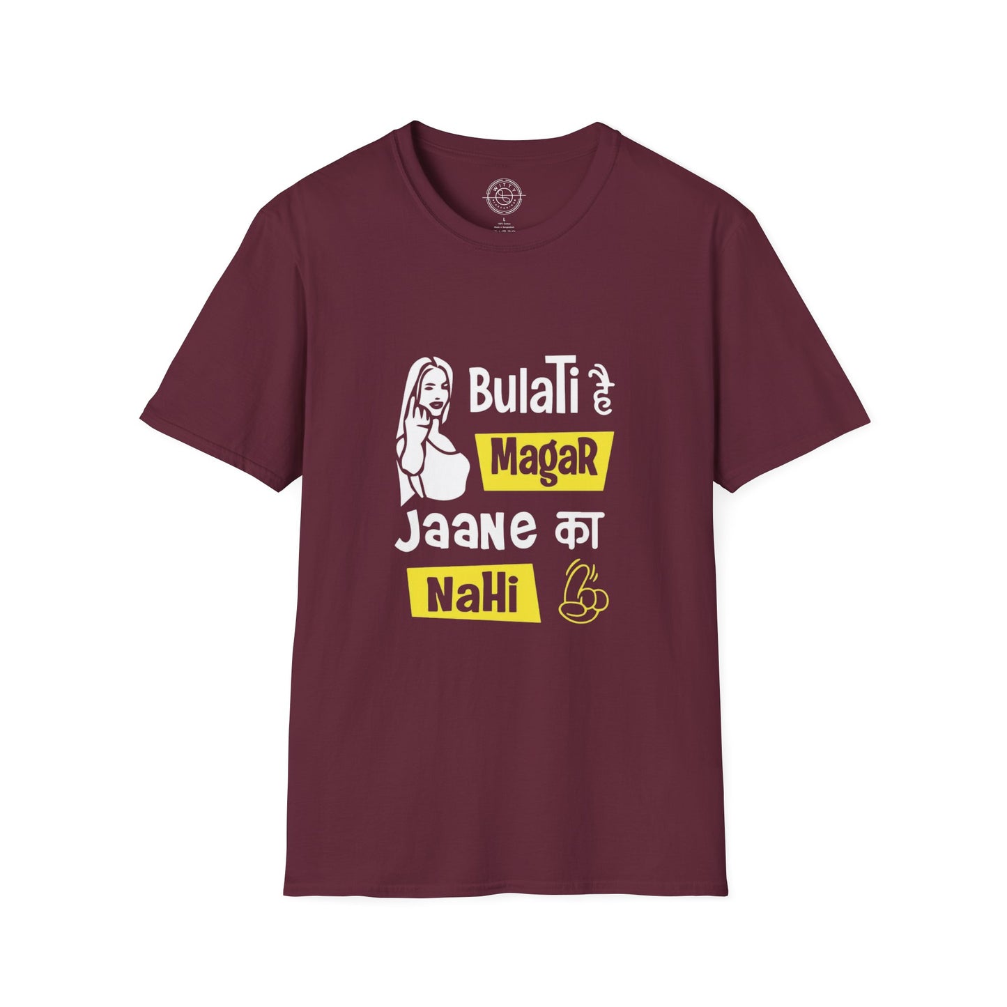 Bulati Hai Magar Jaane Ka Nahi - T-Shirt