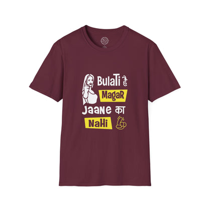 Bulati Hai Magar Jaane Ka Nahi - T-Shirt