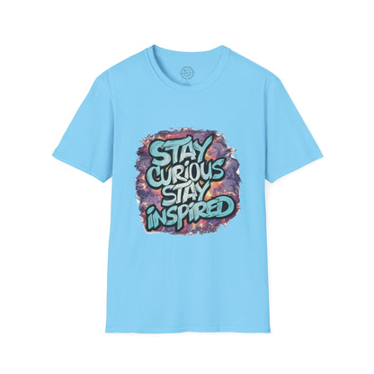Stay Curious Stay Inspired - T-Shirt
