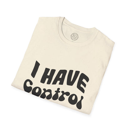I've Control Issues - T-Shirt