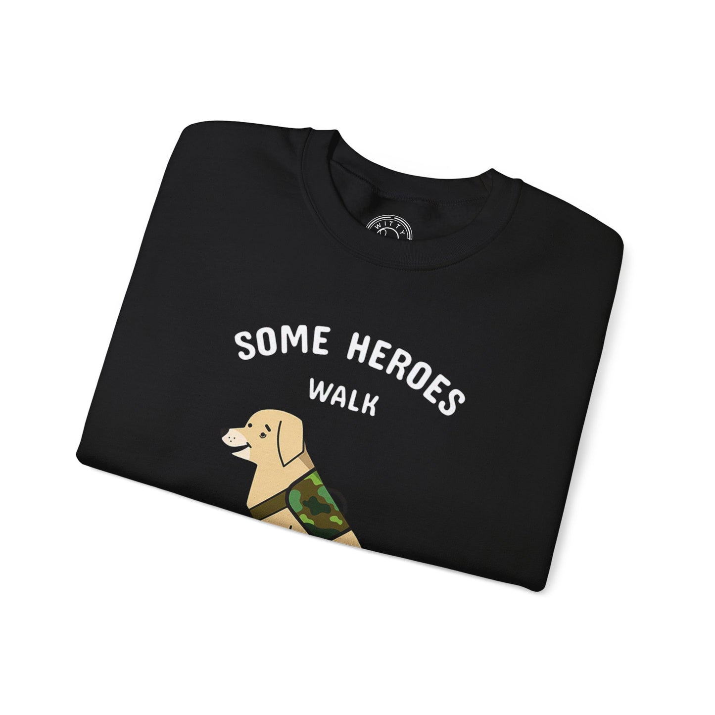 Some heroes walk on 4 legs - Sweatshirt