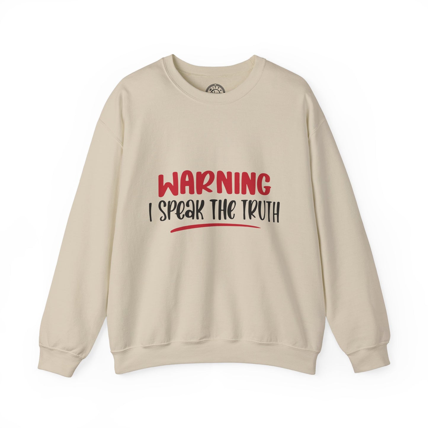Warning! I Speak the truth - Sweatshirt