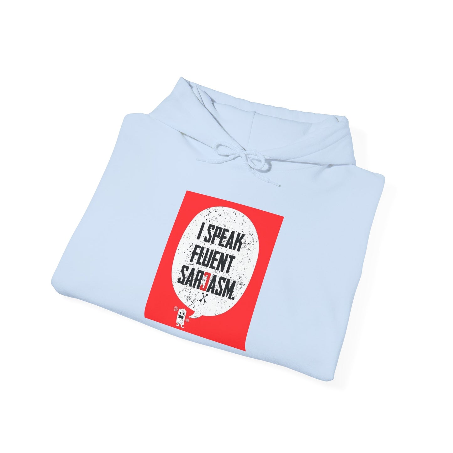 I Speak Fluent Sarcasm - Hoodie