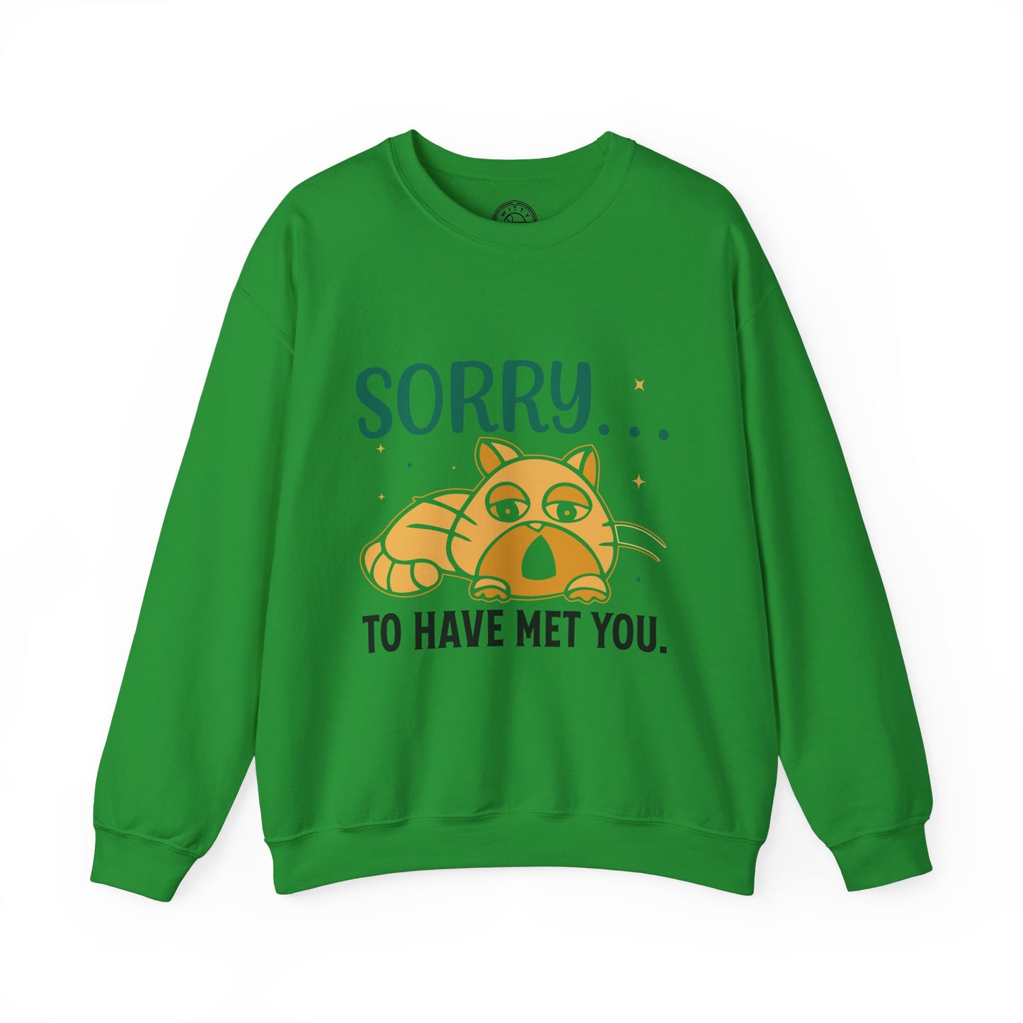 Sorry to have met you - Sweatshirt
