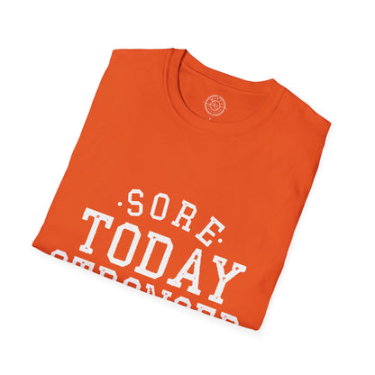 Sore Today Stronger Tomorrow - T-Shirt