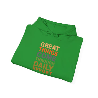 Great Things Comes Through Daily Effort - Hoodie
