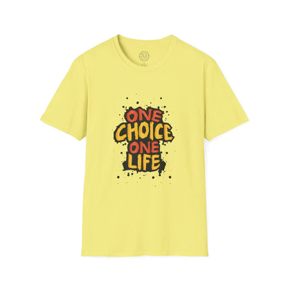 One Choice One Life - T-Shirt