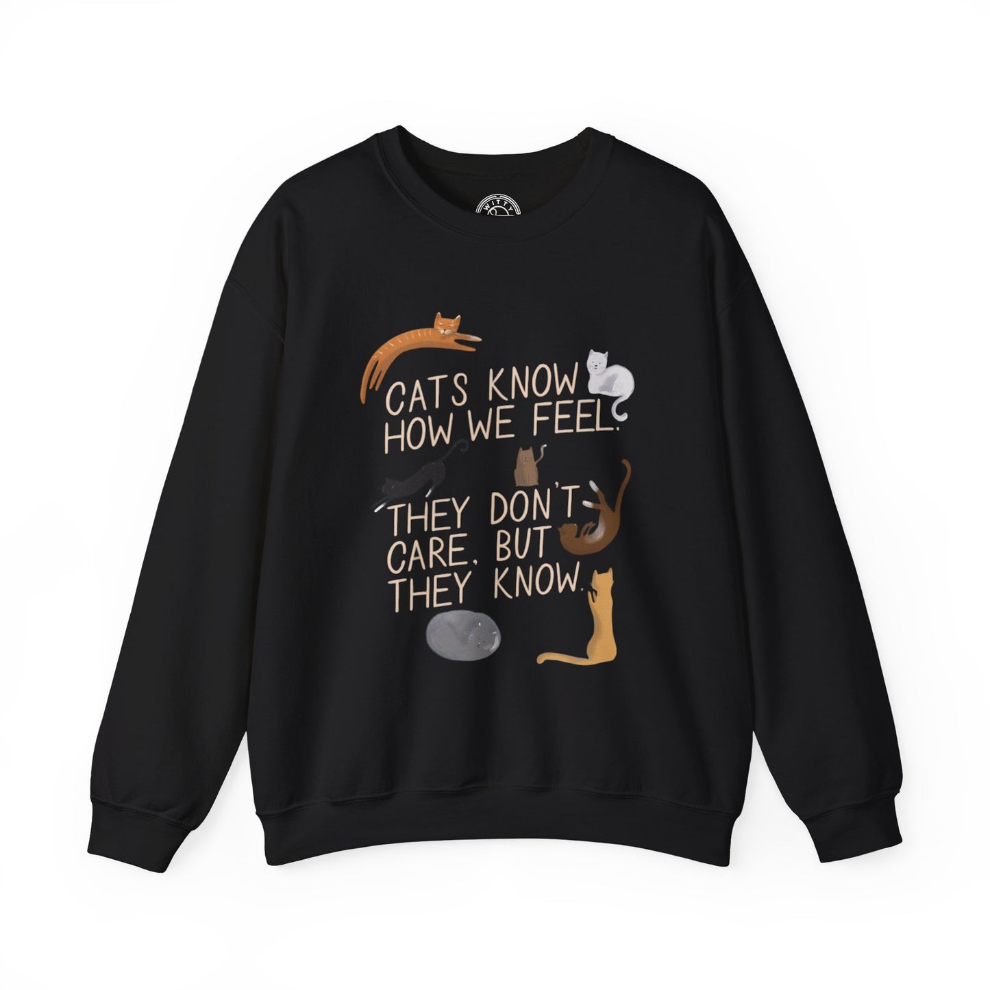 Cats Know How We Feel - Sweatshirt