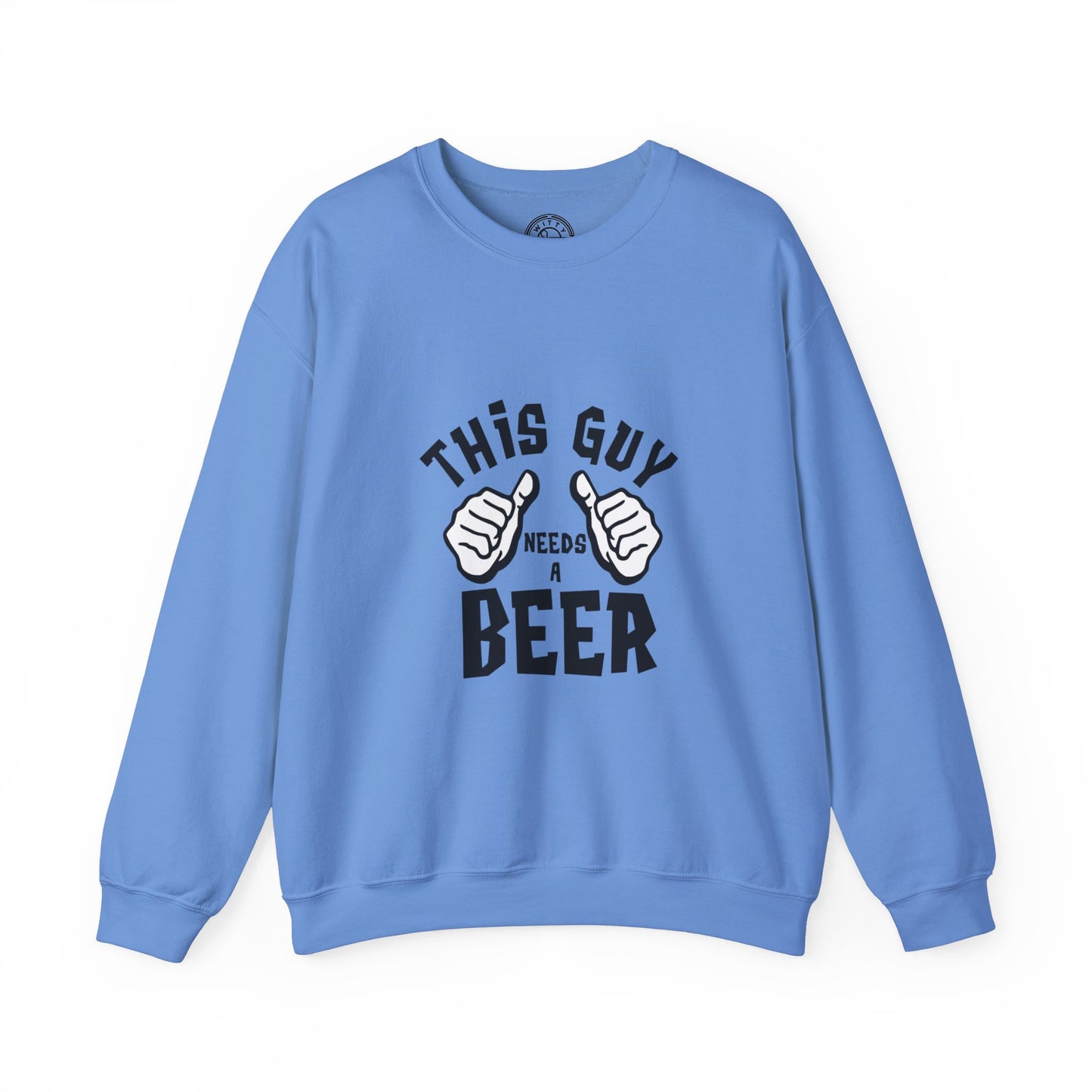 This guy needs a BEER - Sweatshirt