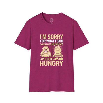 Apologies Hungry- T-Shirt