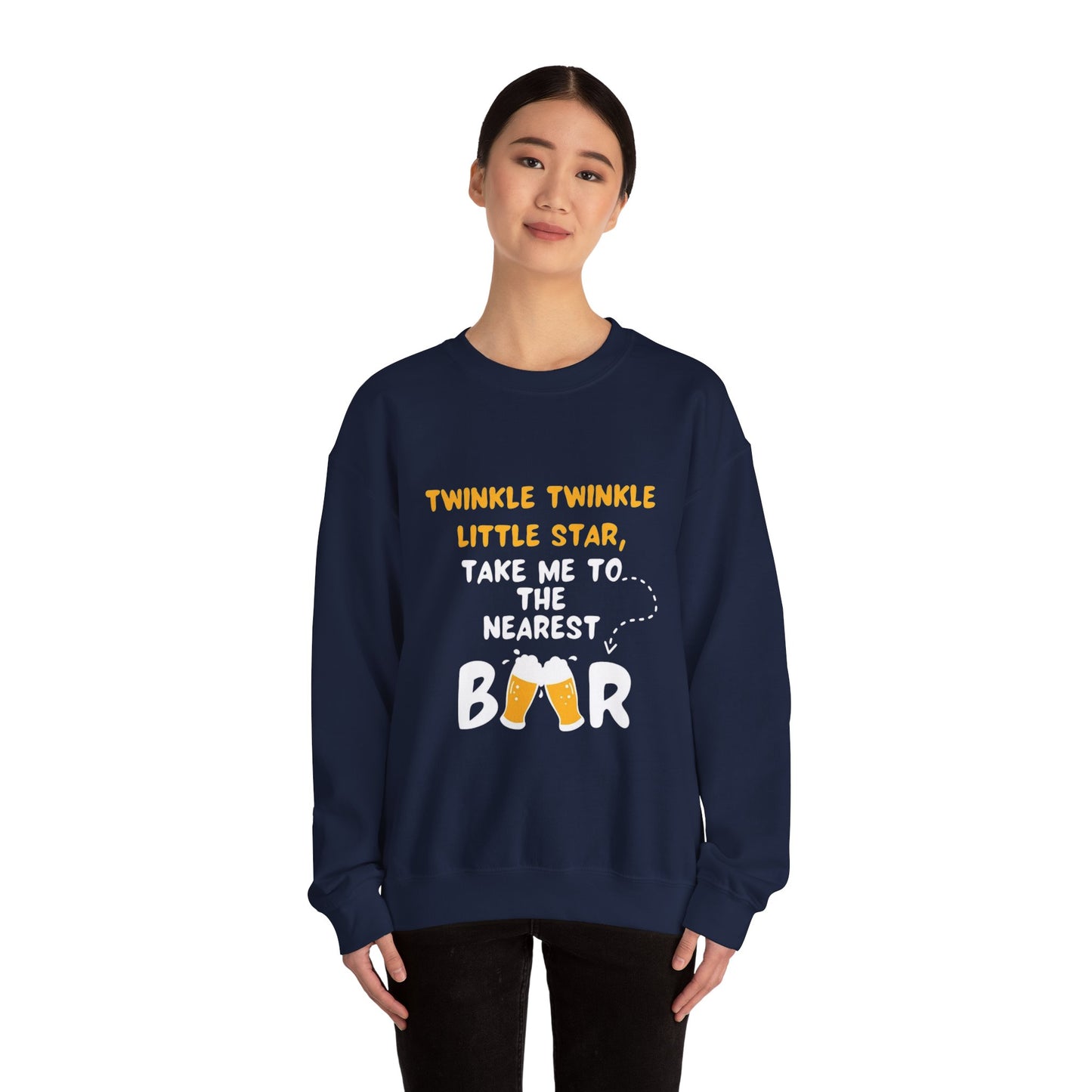 Twinkle Twinkle litter star take me to the nearest bar - Sweatshirt
