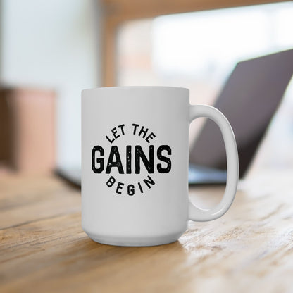Let The Gains Begin - Mug
