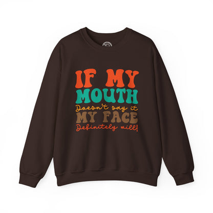 My Face Will Say It - Sweatshirt