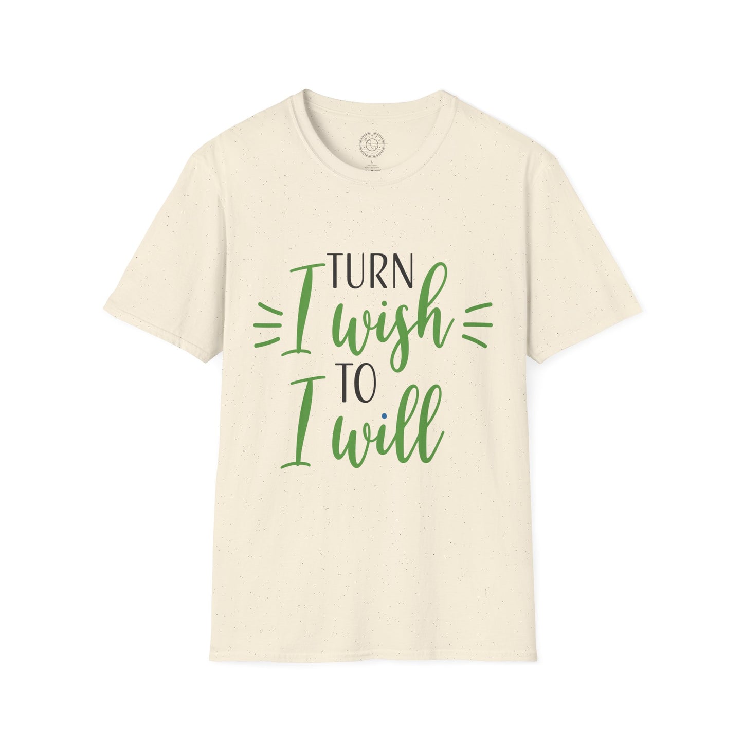 Turn I Wish to I Will - T-Shirt