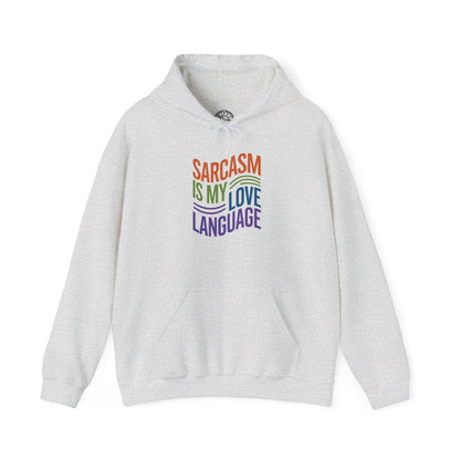 Sarcasm is my Love Language - Hoodie