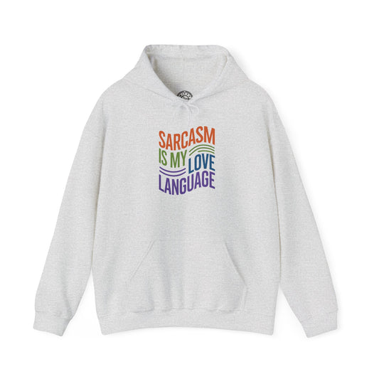 Sarcasm is my Love Language - Hoodie