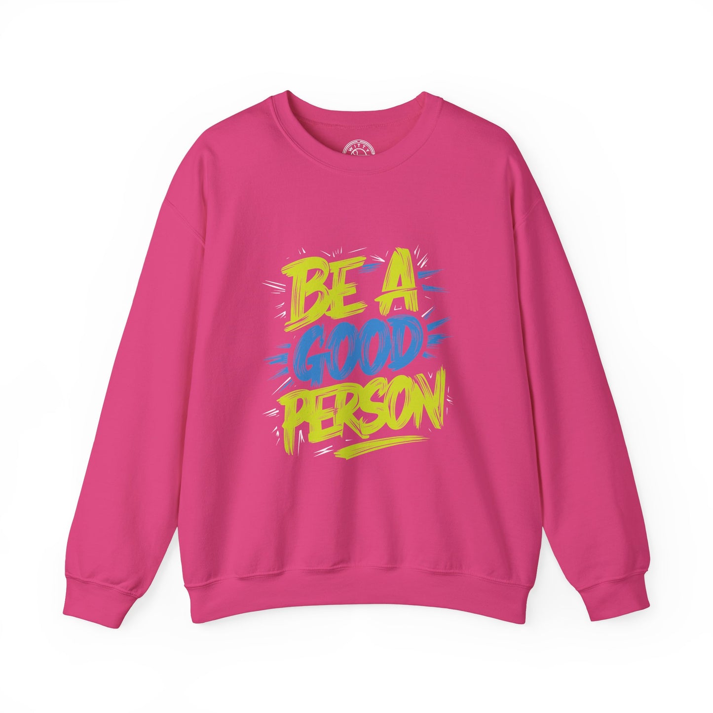 Be a Good Person - Sweatshirt