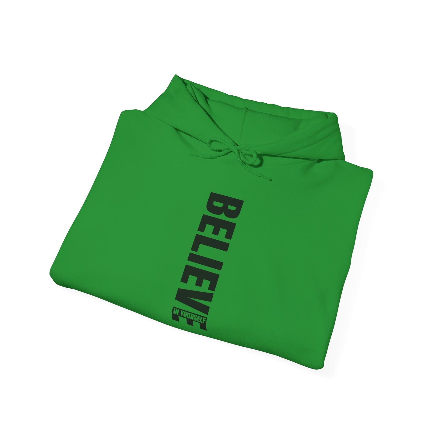 Believe in Yourself - Hoodie