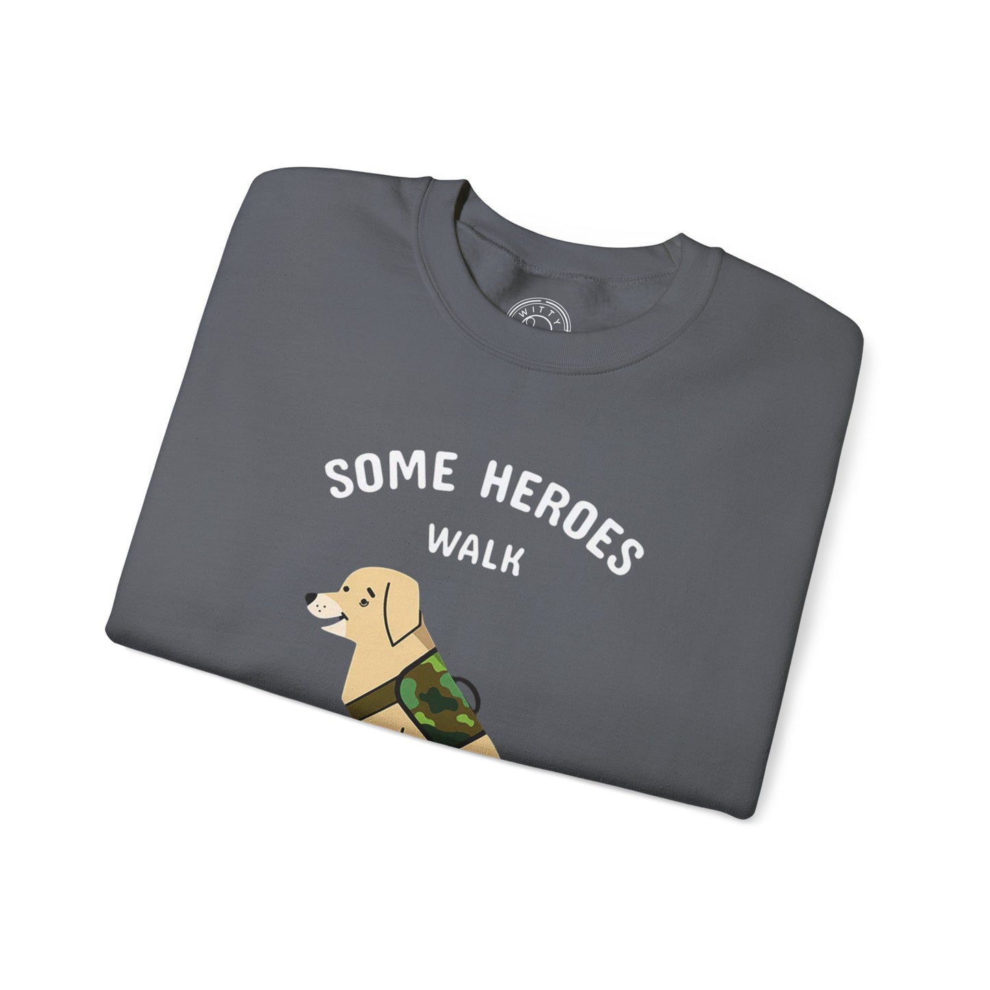 Some heroes walk on 4 legs - Sweatshirt