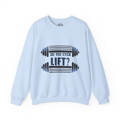 Do you even LIFT? - Sweatshirt