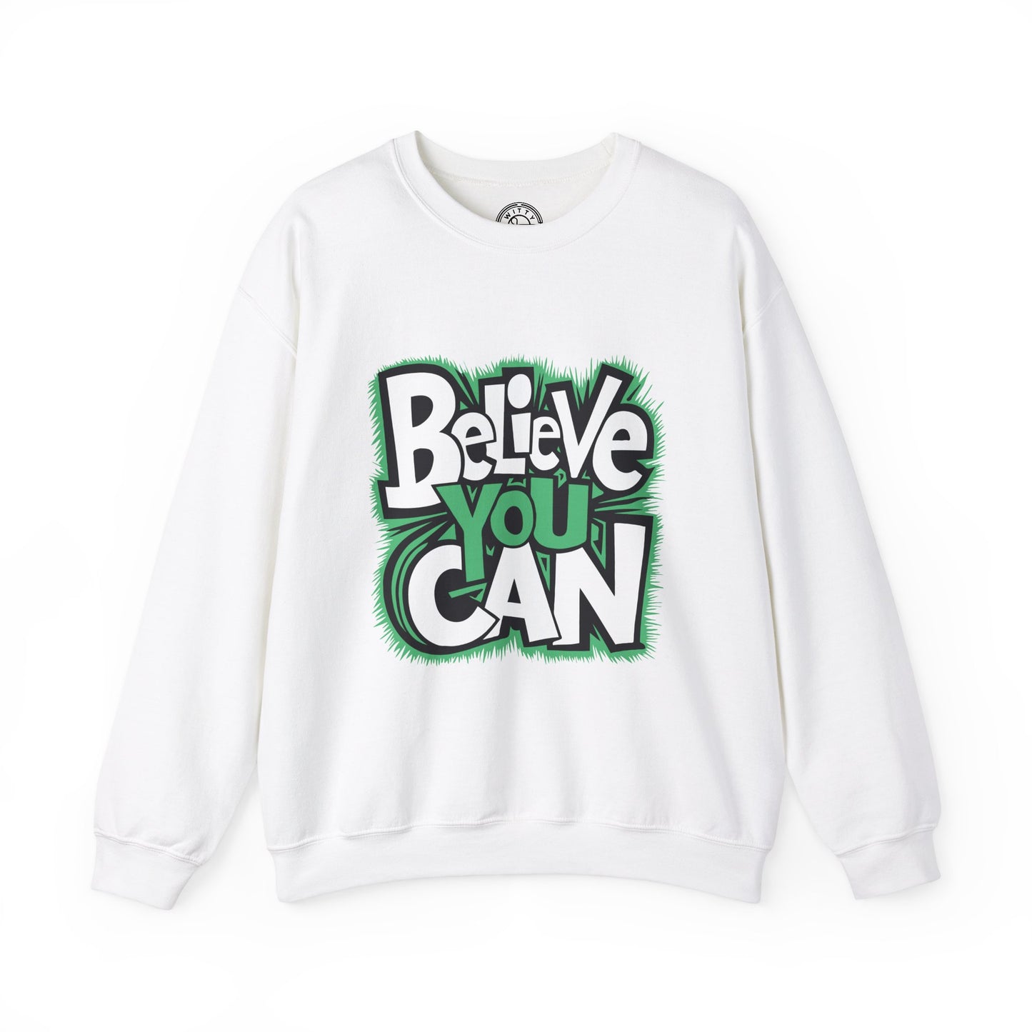 Believe You Can - Sweatshirt