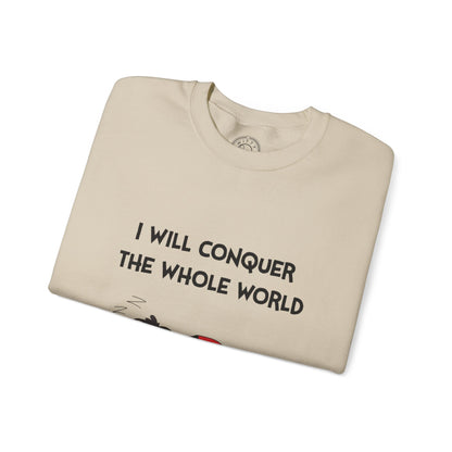I'll Conquer The Whole World Tomorrow - Sweatshirt