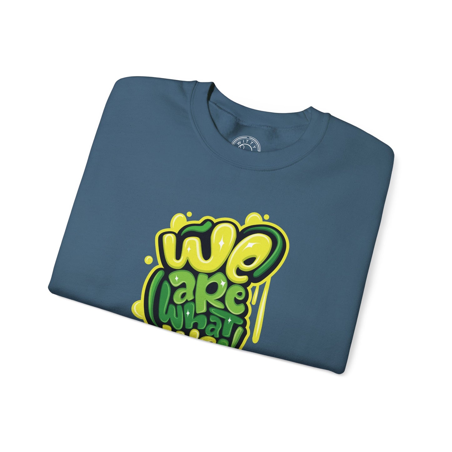 We're What We Think - Sweatshirt